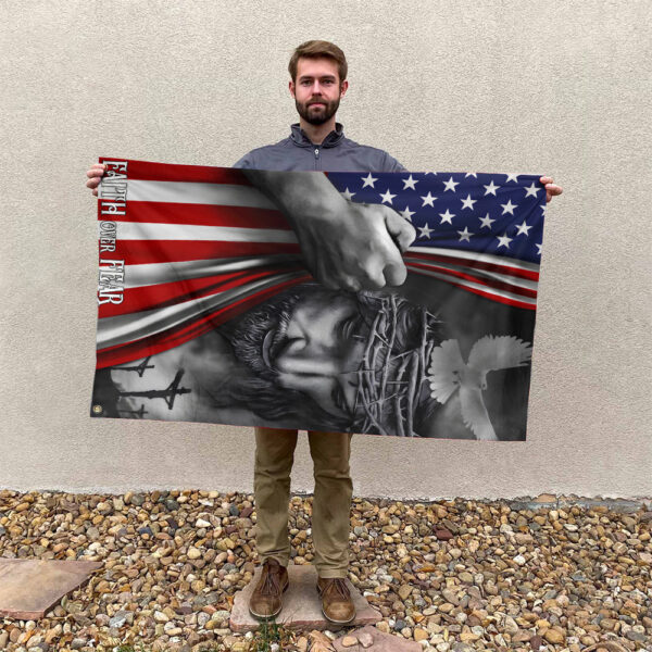 Faith Over Fear 3D House Flag - TANTN 14995